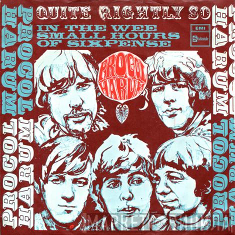  Procol Harum  - Quite Rightly So