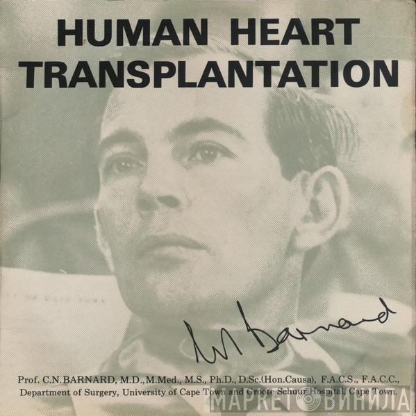 Prof. C.N. Barnard - Human Heart Transplantation