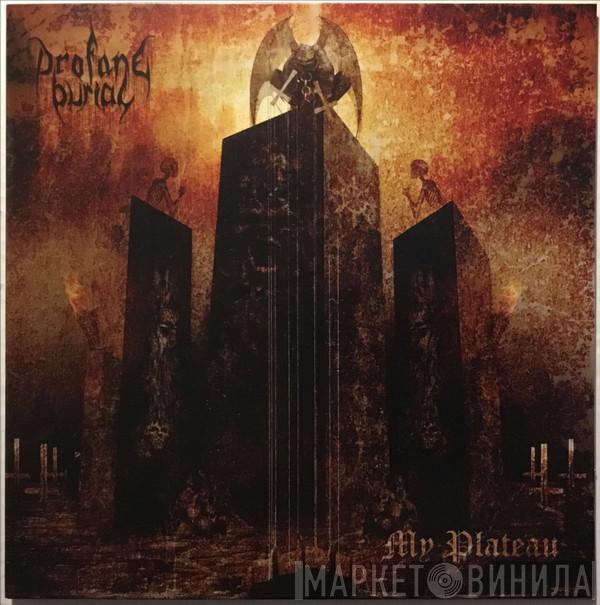 Profane Burial - My Plateau