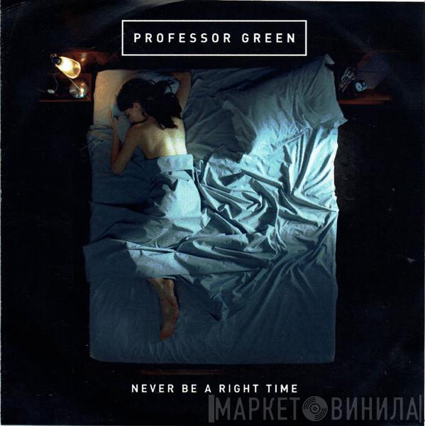 Professor Green - Never Be A Right Time