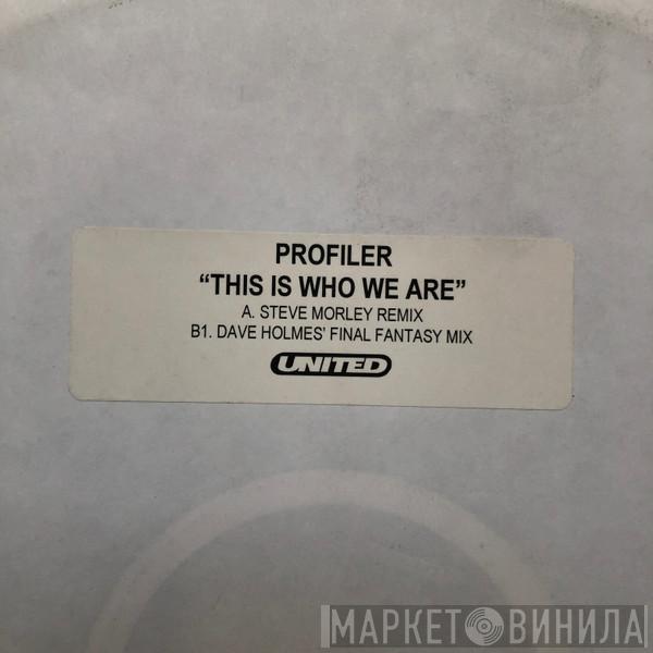 Profiler - This Is Who We Are