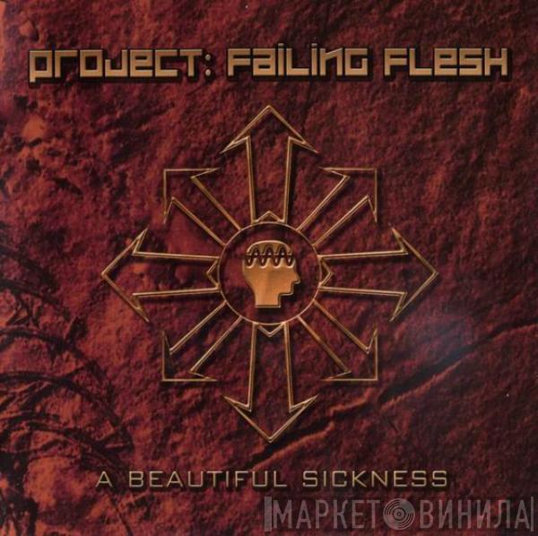 Project: Failing Flesh - A Beautiful Sickness