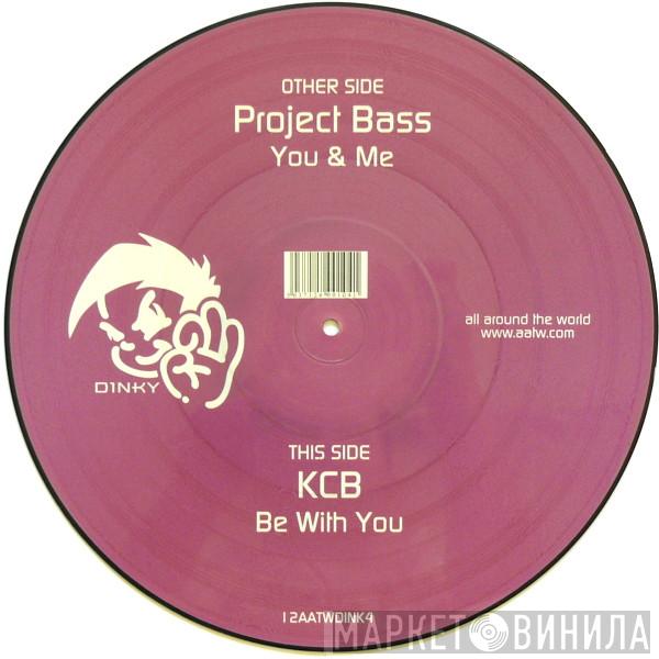 Project Bass, KCB - You & Me / Be With You