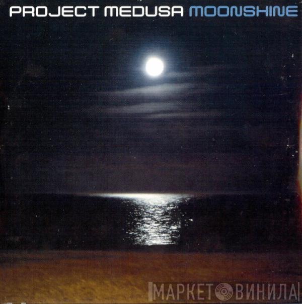  Project Medusa  - Moonshine