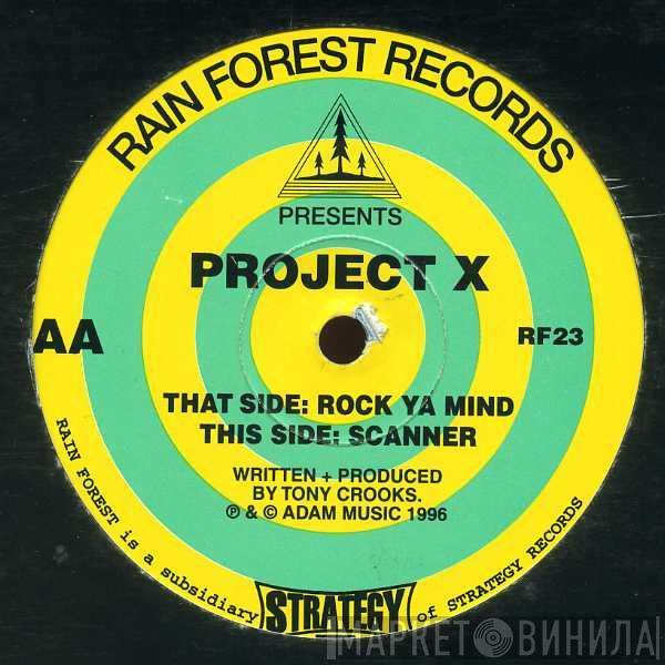 Project X - Rock Ya Mind / Scanner