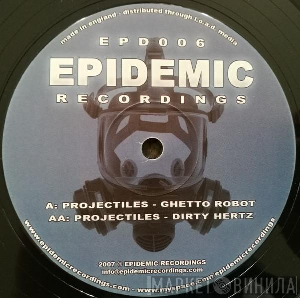 Projectiles - Ghetto Robot / Dirty Hertz