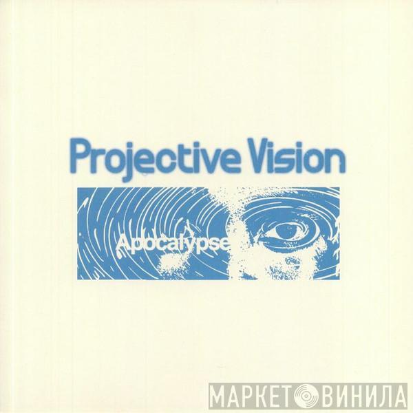 Projective Vision - Apocalypse