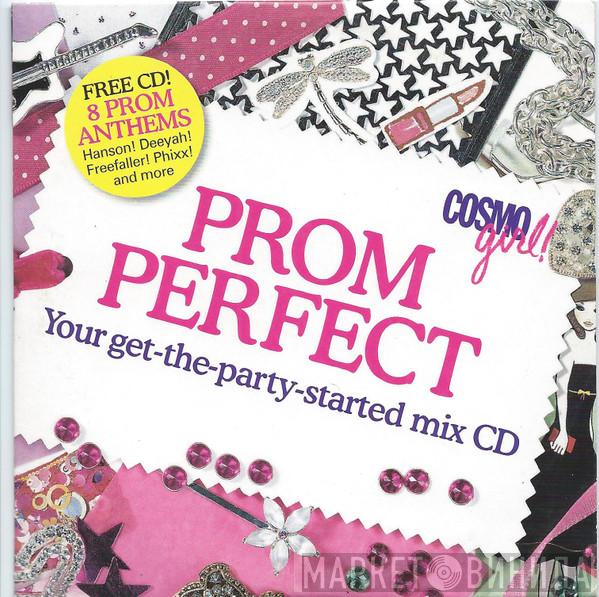 - Prom Perfect - Your Get-the-party-started Mix CD