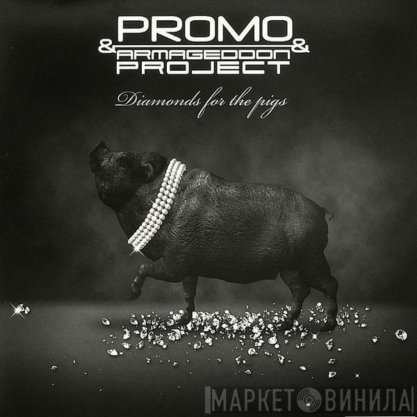 Promo & Armageddon Project - Diamonds For The Pigs