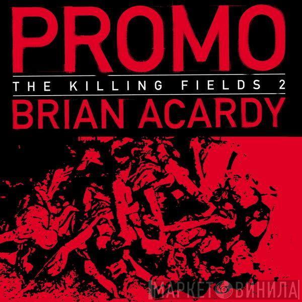 Promo, Brian Acardy - The Killing Fields 2