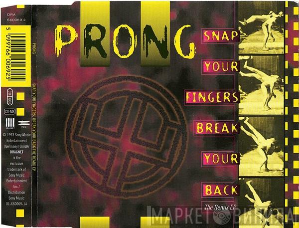 Prong - Snap Your Fingers, Break Your Back (The Remix EP)