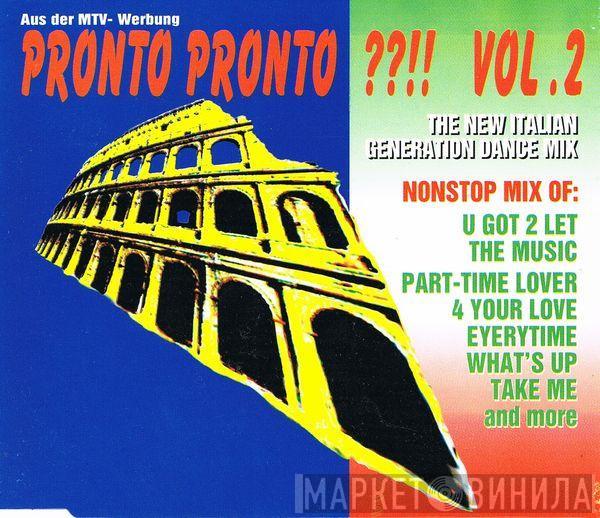  - Pronto Pronto ??!! Vol. 2 - The New Italian Generation Dance Mix