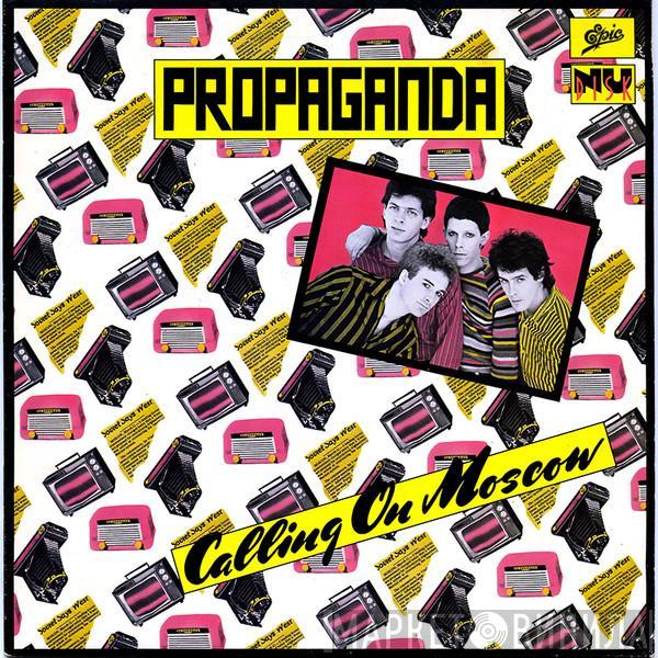 Propaganda  - Calling On Moscow