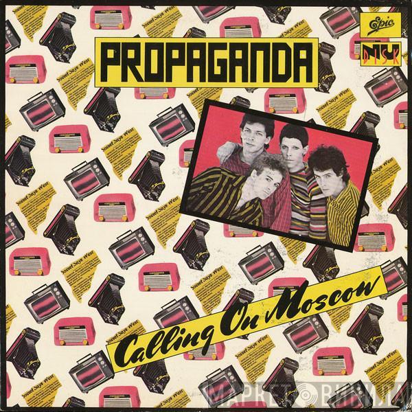 Propaganda  - Calling On Moscow