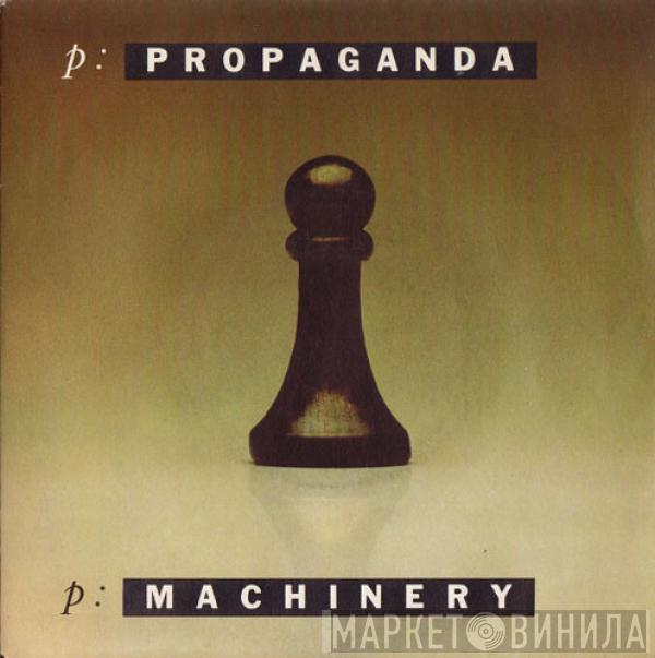 Propaganda - p: Machinery