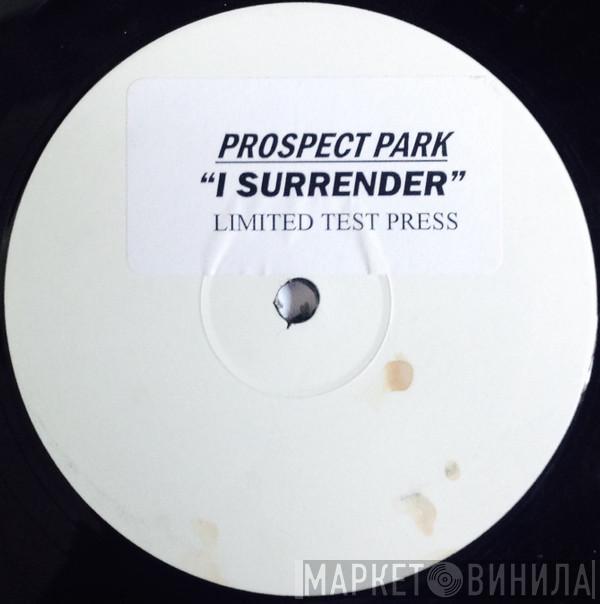 Prospect Park - I Surrender