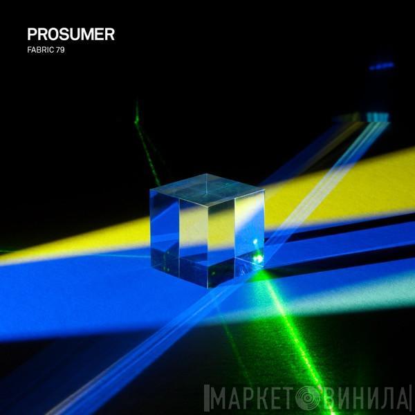 Prosumer - Fabric 79