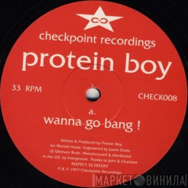 Protein Boy - Wanna Go Bang!