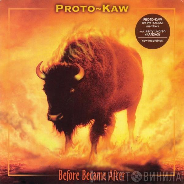 Proto-Kaw - Before Became After