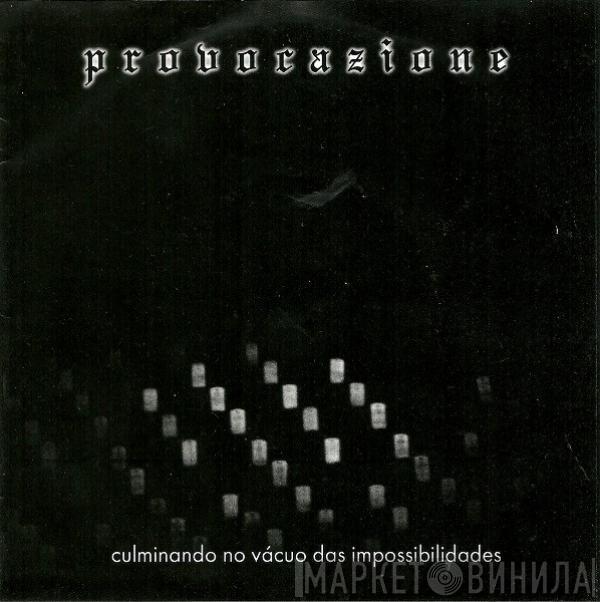 Provocazione - Culminando No Vácuo Das Impossibilidades