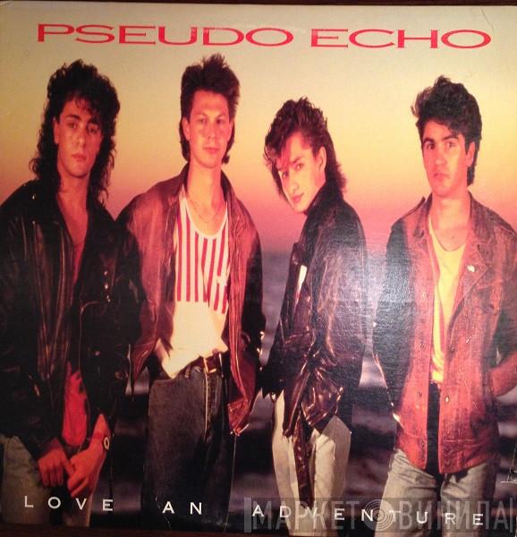  Pseudo Echo  - Love An Adventure