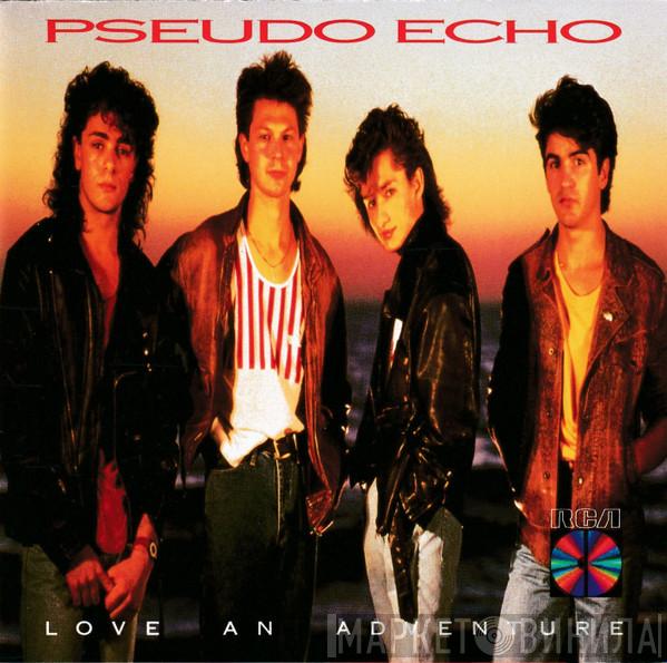  Pseudo Echo  - Love An Adventure