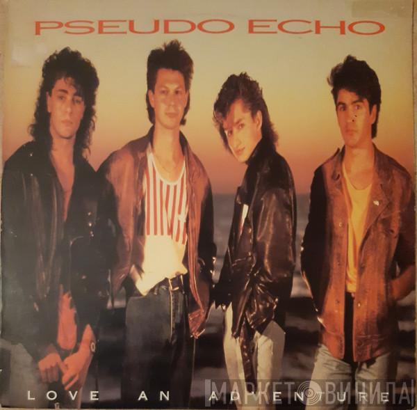  Pseudo Echo  - Love An Adventure