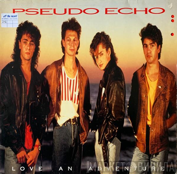  Pseudo Echo  - Love An Adventure