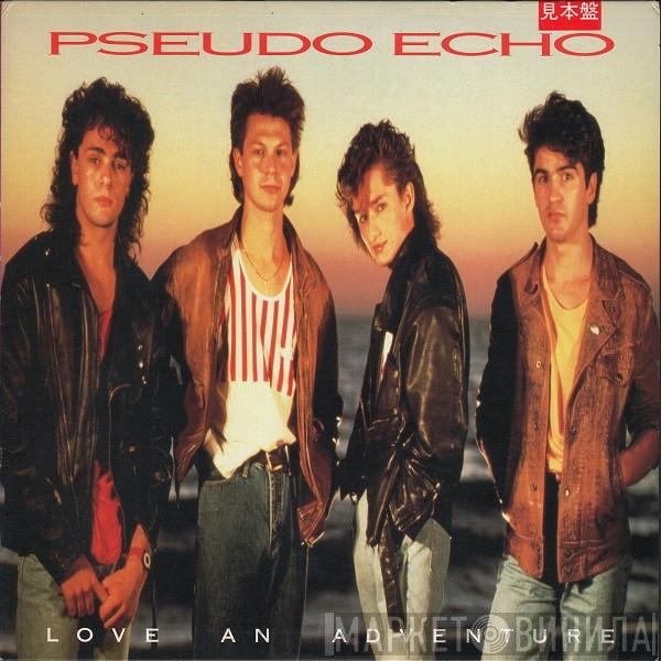  Pseudo Echo  - Love An Adventure