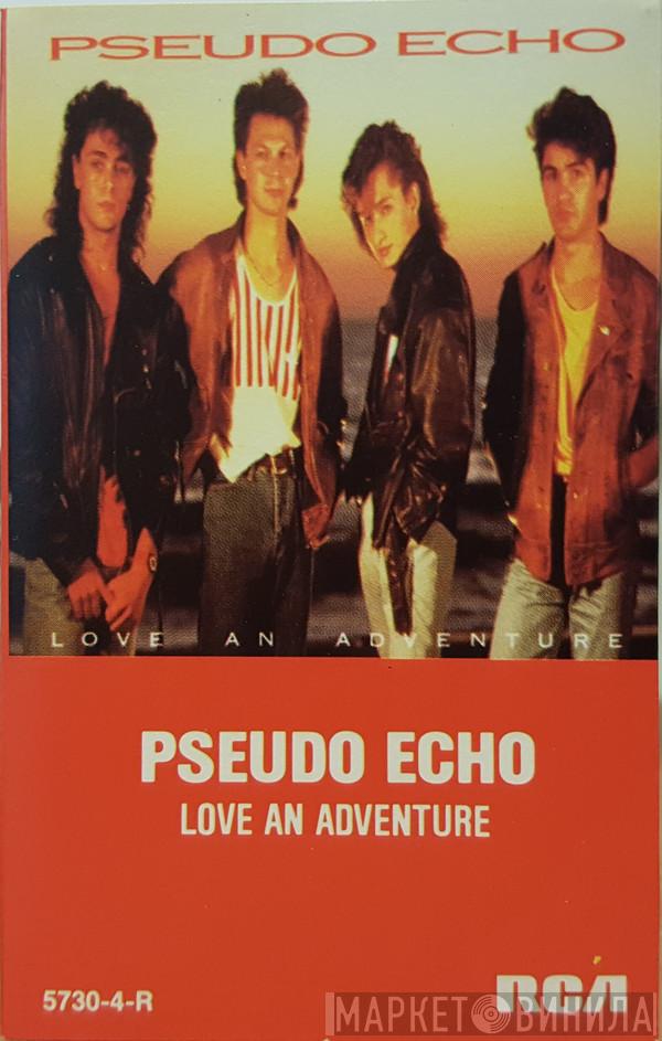  Pseudo Echo  - Love An Adventure