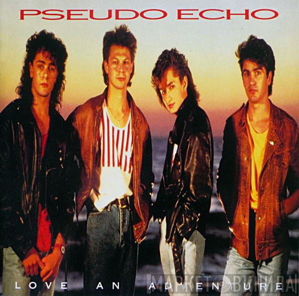  Pseudo Echo  - Love An Adventure