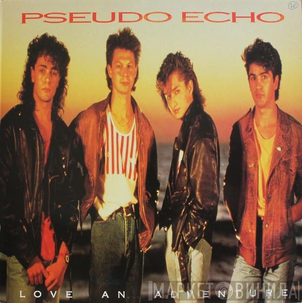  Pseudo Echo  - Love An Adventure