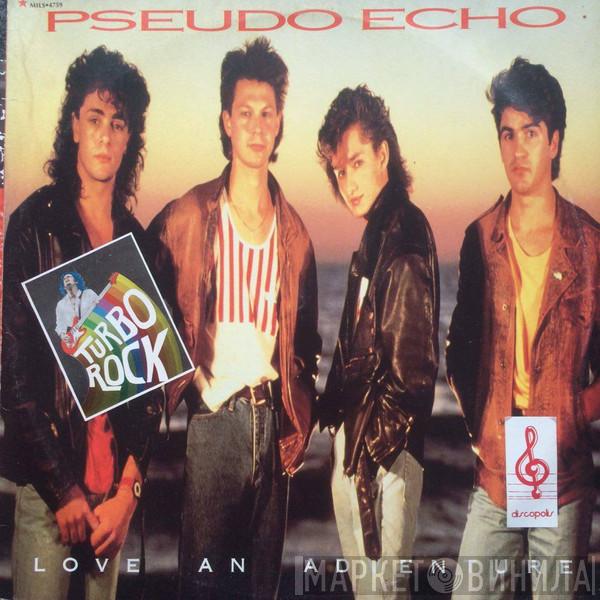  Pseudo Echo  - Love An Adventure