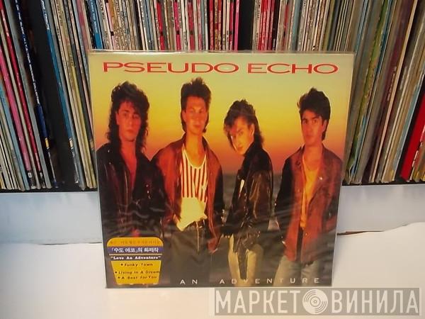  Pseudo Echo  - Love An Adventure