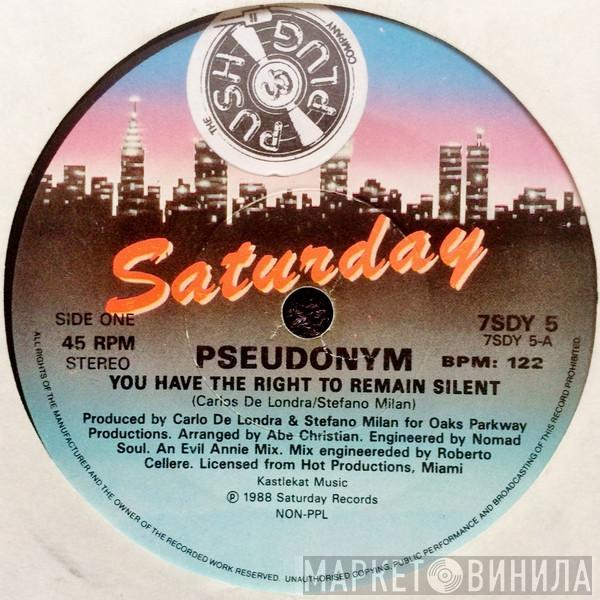 Pseudonym  - You Have The Right To Remain Silent