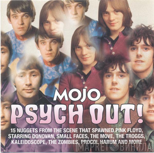  - Psych Out! (15 Nuggets From The Scene That Spawned Pink Floyd, Starring Donovan, Small Faces, The Move, The Troggs, Kaleidoscope, The Zombies, Procol Harum And More)