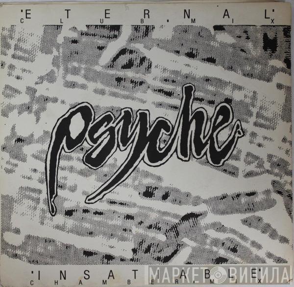 Psyche  - Eternal / Insatiable