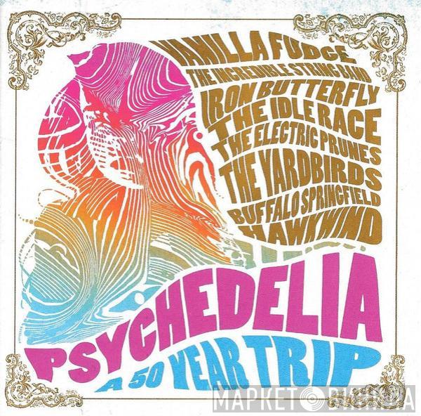  - Psychedelia - A 50 Year Trip