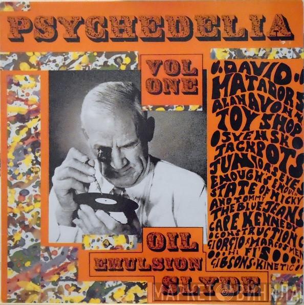  - Psychedelia Vol One (Oil Emulsion Slyde)
