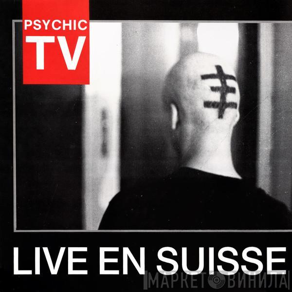 Psychic TV - Live En Suisse