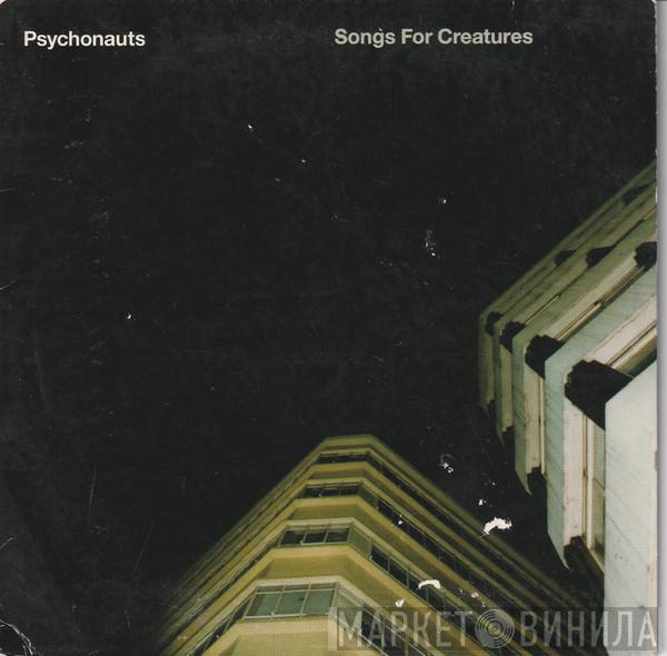  Psychonauts  - Songs For Creatures