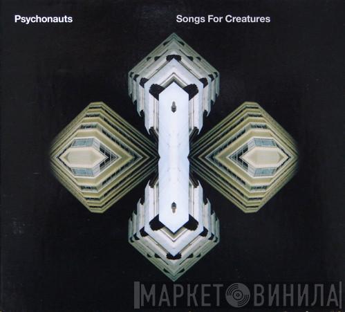  Psychonauts  - Songs For Creatures