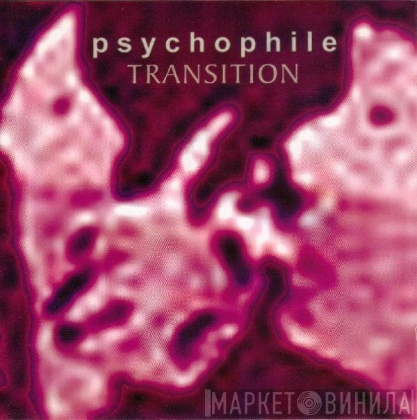 Psychophile - Transition