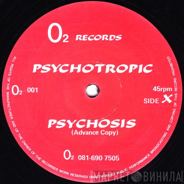 Psychotropic - Psychosis
