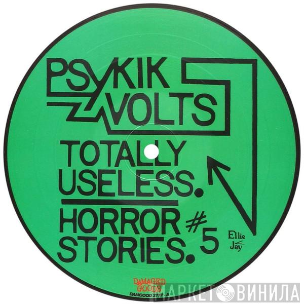 Psykik Volts - Totally Useless / Horror Stories #5