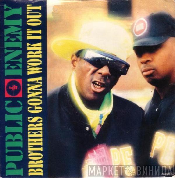 Public Enemy - Brothers Gonna Work It Out