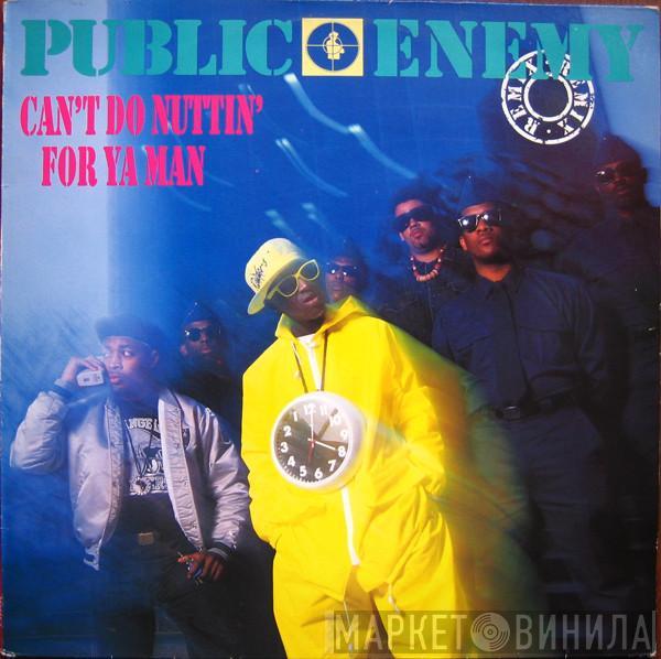 Public Enemy - Can't Do Nuttin' For Ya Man