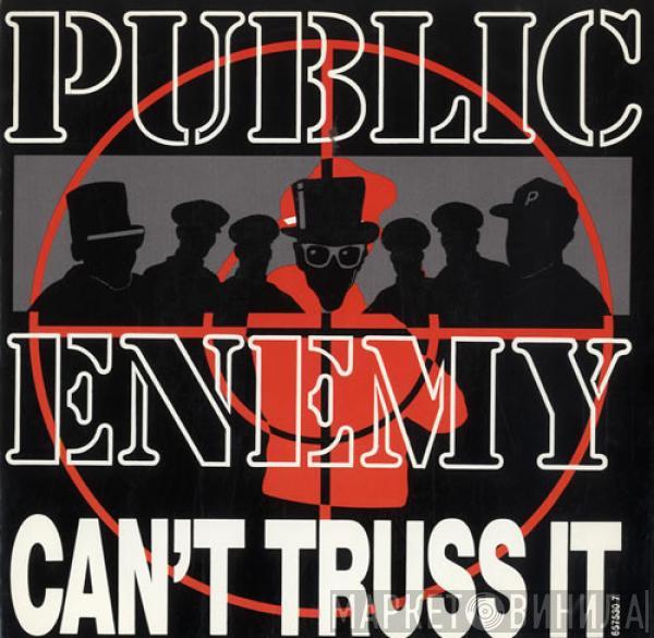 Public Enemy - Can't Truss It