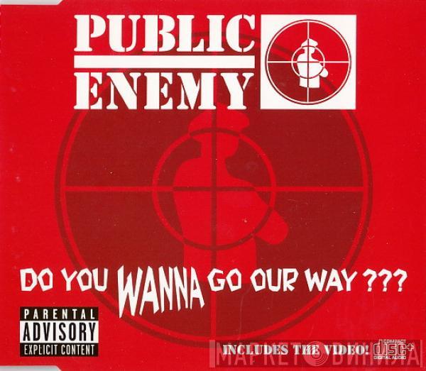 Public Enemy - Do You Wanna Go Our Way???