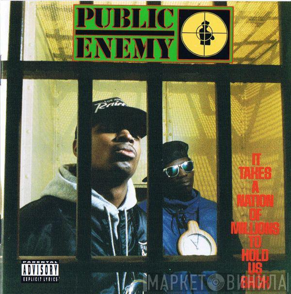  Public Enemy  - It Takes A Nation Of Millions To Hold Us Back